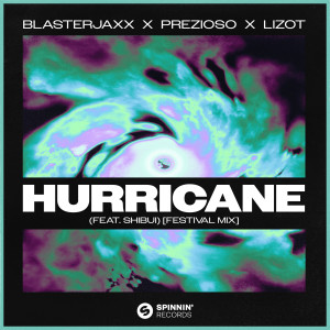 收聽BlasterJaxx的Hurricane (feat. SHIBUI) (Festival Mix)歌詞歌曲