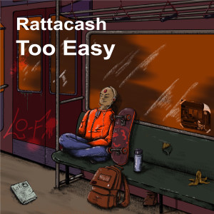 Listen to Too Easy song with lyrics from Rattacash