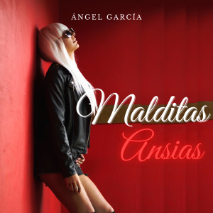 收聽Angel Garcia的Malditas Ansias (Explicit)歌詞歌曲