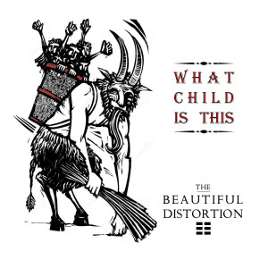 Dengarkan lagu What Child Is This nyanyian The Beautiful Distortion dengan lirik
