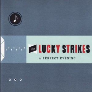 The Lucky Strikes的專輯A Perfect Evening