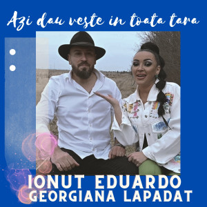 Listen to Azi dau veste in toata tara song with lyrics from Ionut Eduardo
