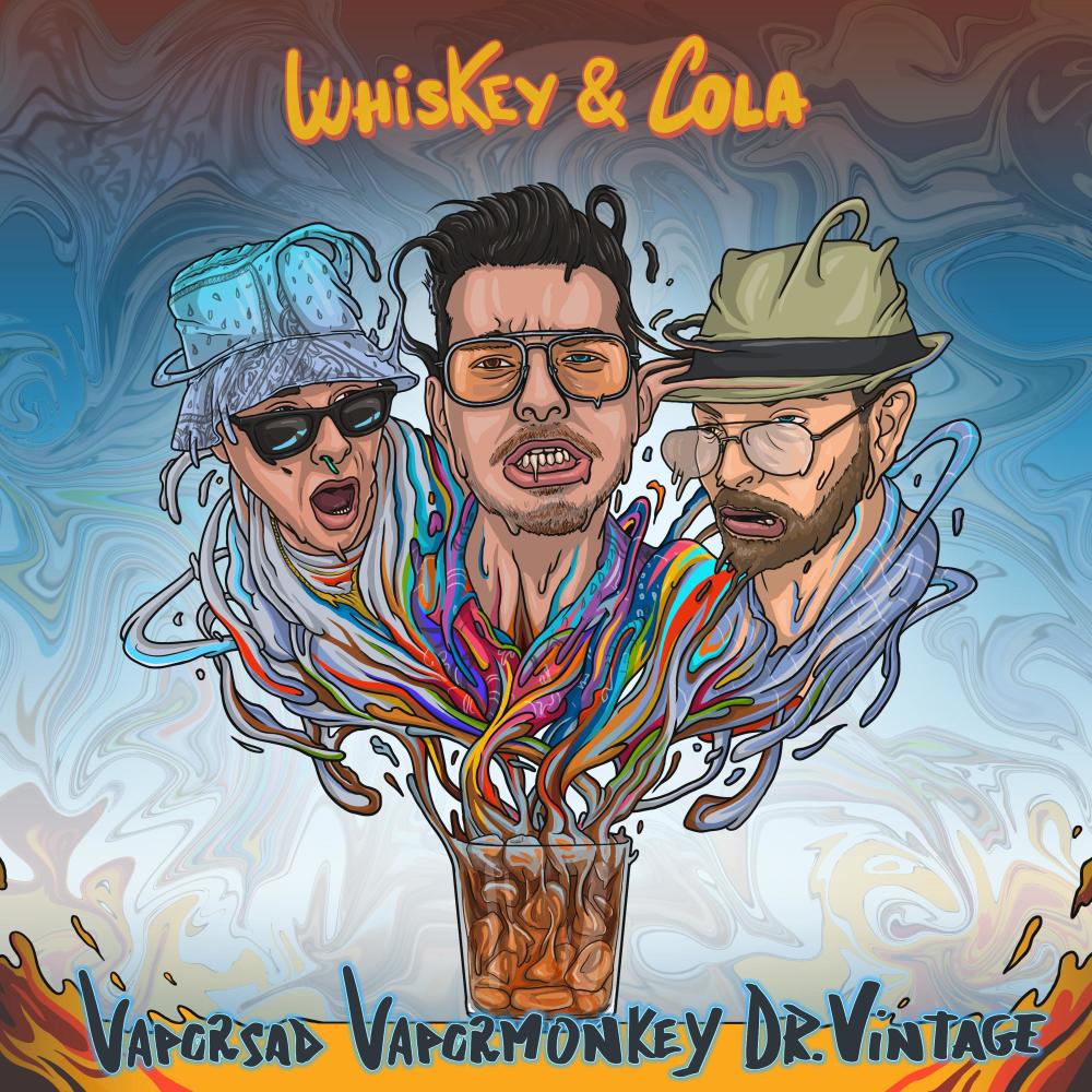 Whiskey & Cola (feat. Vapormonkey, Vaporsad & Dr. Vintage) (Explicit)