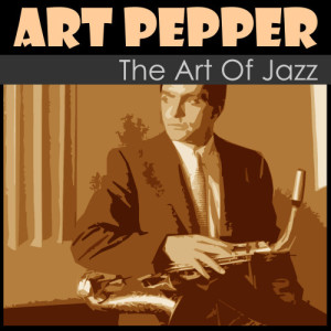 收聽Art Pepper的Art Pepper歌詞歌曲