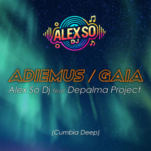 Album ADIEMUS / GAIA (Cumbia Deep) from Alex Sò