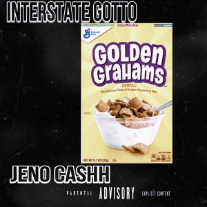 收聽INTERSTATE GOTTO的Golden Grahams (feat. Jeno Cashh) (Explicit)歌詞歌曲