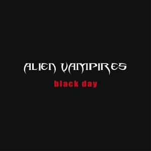อัลบัม Black Day ศิลปิน Alien Vampires