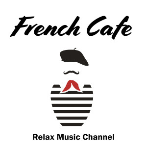 Relax Music Channel的专辑French Cafe