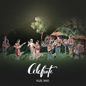 收聽KLEE BHO的Celebrate歌詞歌曲