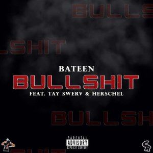 Bullshit (feat. Tay Swerv & Herschel) (Explicit)
