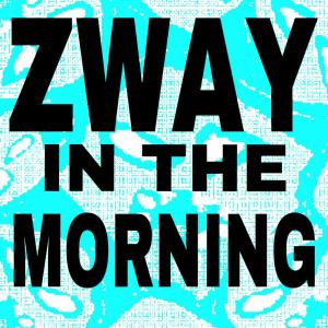 Zking的專輯ZWAY IN THE MORNING