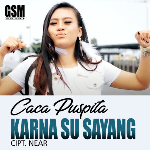 Listen to Karena Su Sayang song with lyrics from Caca Puspita