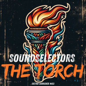 Soundselectors的專輯The Torch (Retro Scorcher Mix)