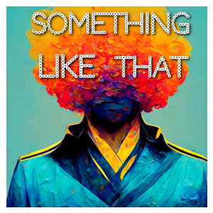 Listen to Something Like That song with lyrics from UNFAIR