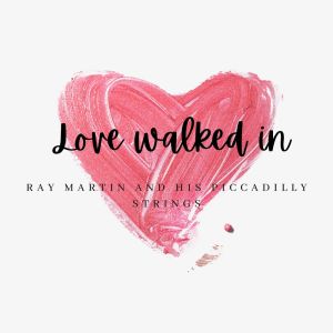 Ray Martin的專輯Love walked in