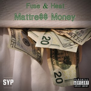Mattress Money (feat. Heat & Fuse) (Explicit)