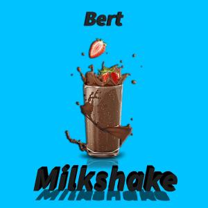 อัลบัม Milkshake (Explicit) ศิลปิน BERT
