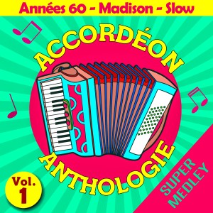 Les As de l'accordéon的專輯Accordéon anthologie super medley Vol. 1 (Années 60 - madison - slow)