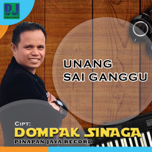 Dengarkan Unang Sai Ganggu lagu dari Dompak Sinaga dengan lirik