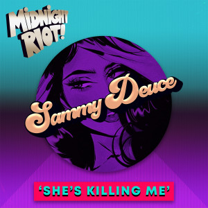 收听Sammy Deuce的She's Killing Me歌词歌曲