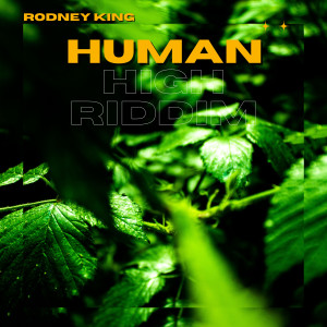 收聽Rodney King的Human High Riddim歌詞歌曲