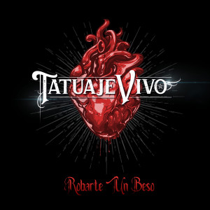 Listen to Robarte Un Beso song with lyrics from Tatuaje Vivo