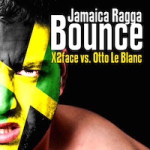 ดาวน์โหลดและฟังเพลง Jamaica Ragga Bounce (Dawson & Creek Remix) พร้อมเนื้อเพลงจาก X2face