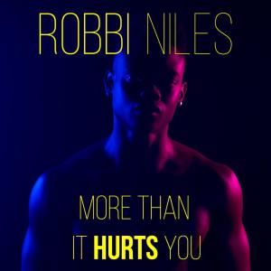 收听Robbi Niles的More Than It Hurts You歌词歌曲
