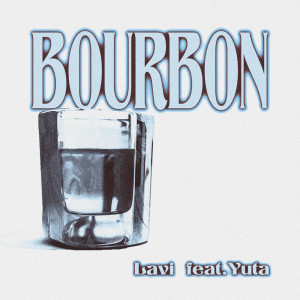 Listen to BOURBON (feat. Yuta) song with lyrics from Lavi
