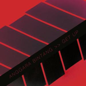 อัลบัม Get Up - Single ศิลปิน Anggara Bintang