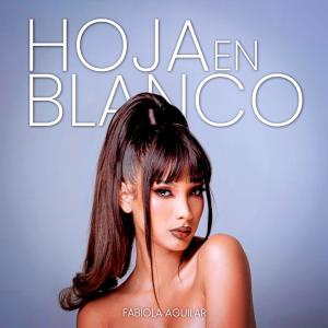 Listen to Hoja en Blanco(feat. Kan On The Beat & Damon) song with lyrics from Fabiola Aguilar