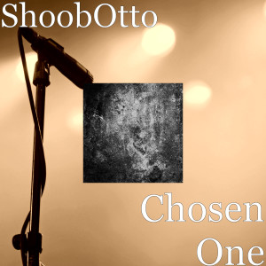 Dengarkan lagu Chosen One (Explicit) nyanyian ShoobOtto dengan lirik