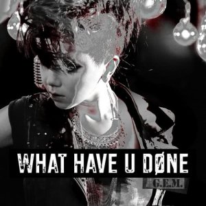 Listen to What Have U Done song with lyrics from G.E.M. (邓紫棋)