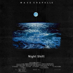 ดาวน์โหลดและฟังเพลง Night Shift (Explicit) พร้อมเนื้อเพลงจาก Wave Chapelle