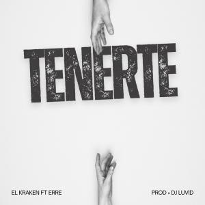 收聽El Kraken的TENERTE (feat. El Erre & Dj luvid|Explicit)歌詞歌曲