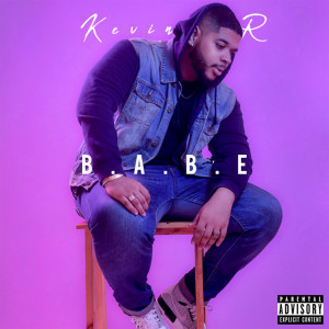 Album B.A.B.E (Explicit) from Kevin R