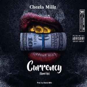 Chezla Millz的專輯Currency (Sped Up)