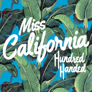 Hundred Handed的專輯Miss California