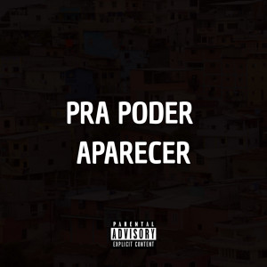 Album Pra Poder Aparecer (Explicit) from MC Vaguin
