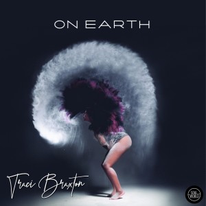 Album On Earth oleh Traci Braxton