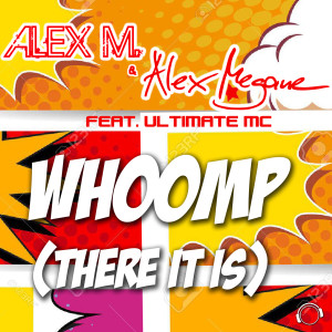 Whoomp (There It Is) dari Alex M.