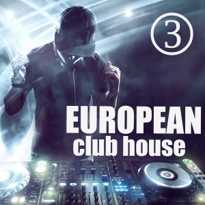 Various的專輯European Club House, Volume 3