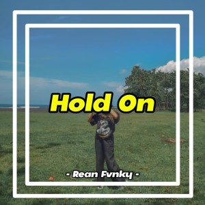 Listen to Hold On - Chord Overstreet Full Beat (Remix) song with lyrics from Rean Fvnky