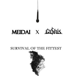 收聽Meidai的SURVIVAL OF THE FITTEST歌詞歌曲
