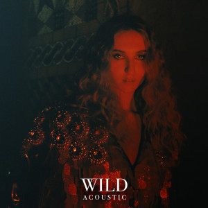 收聽Lily Papas的Wild (Acoustic Version)歌詞歌曲