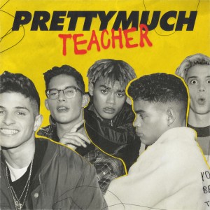 收聽PRETTYMUCH的Teacher歌詞歌曲