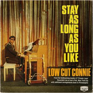 收聽Low Cut Connie的Stay as Long as You Like歌詞歌曲