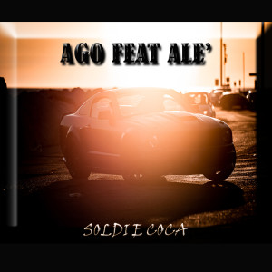 ดาวน์โหลดและฟังเพลง Soldi e Coca พร้อมเนื้อเพลงจาก Ago