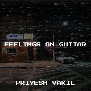 Listen to Feelings on Guitar song with lyrics from Priyesh Vakil