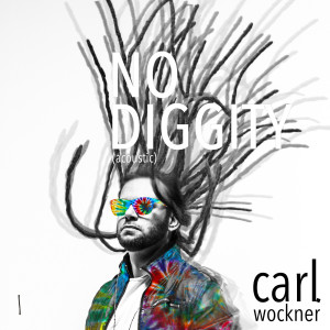 Listen to No Diggity (Acoustic) song with lyrics from Carl Wockner